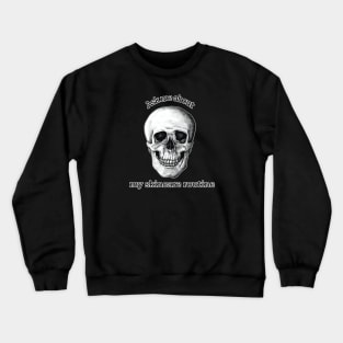 Ask me about my skincare routine skull Crewneck Sweatshirt